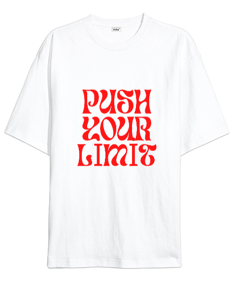 Tisho - Push your limitlimitini zorla Beyaz Oversize Unisex Tişört