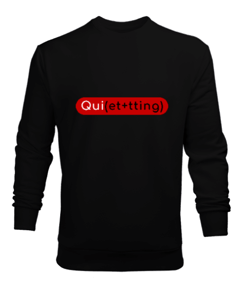 Tisho - Quiet Quitting Erkek Sweatshirt