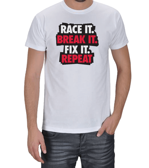 Tisho - Race it. Break it. Fix it. Repeat Erkek Tişört