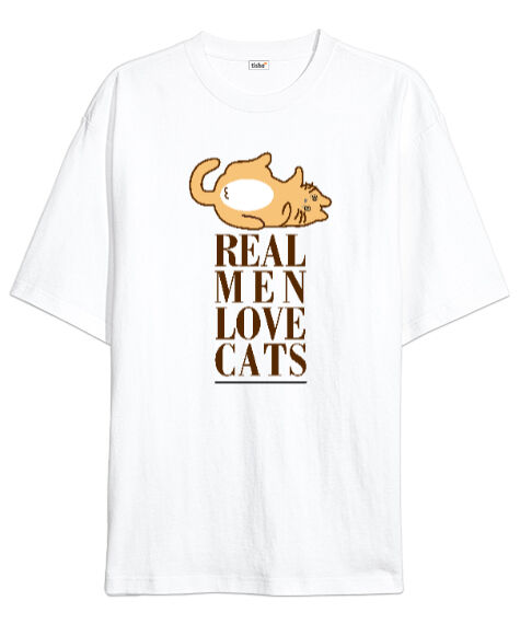 Tisho - Real Men Love Cat Beyaz Oversize Unisex Tişört