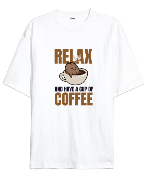 Tisho - Sakin Ol Bende Kahve Var Kahve Sevenler Özel Tasarım Beyaz Oversize Unisex Tişört