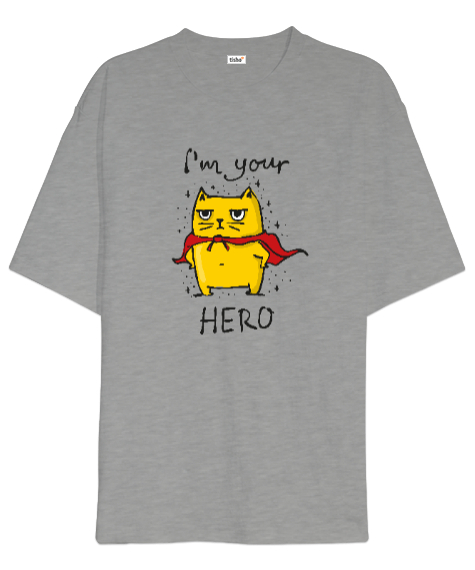 Tisho - Senin Kahramanın - Your Hero Gri Oversize Unisex Tişört