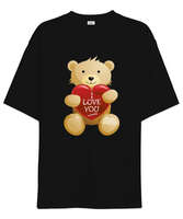 Sevgililer Günü 14 Şubat I Love You Teddy Bear Ayıcık Baskılı Siyah Oversize Unisex Tişört - Tisho