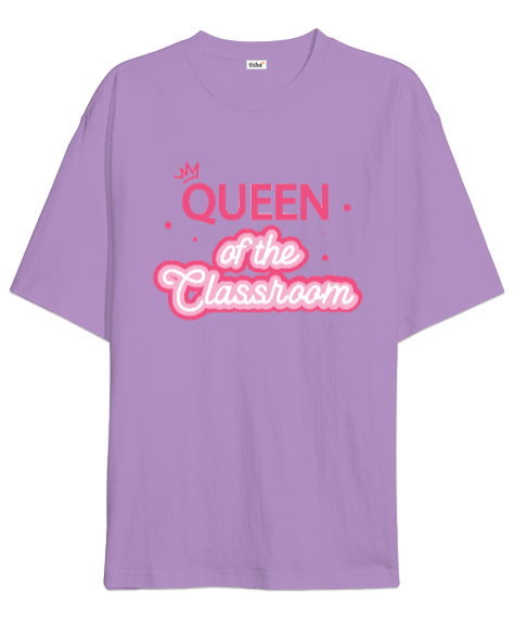 Tisho - Sınıfın kraliçesi quenn of the classroom Oversize Unisex Tişört