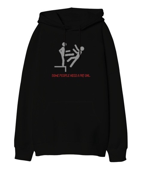 Some People Need a Pat On Oversize Unisex Kap onlu Sweatshirt Oversize Unisex Sweatshirt Hediyeleri Tisho Tisho D kka