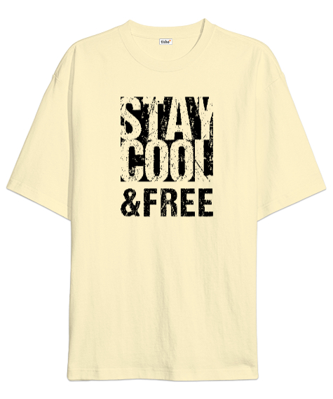Tisho - Stay Cool And Free - Havalı ve Özgür Ol Krem Oversize Unisex Tişört