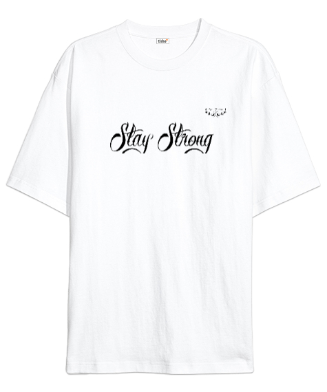 Tisho - Stay Strong baskılı Beyaz Oversize Unisex Tişört