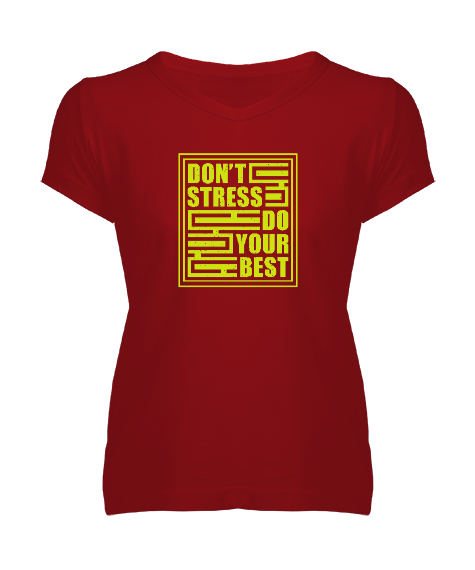 Tisho - Stres Yapma En iyisini Yap - Dont Stress Kırmızı Kadın V Yaka Tişört