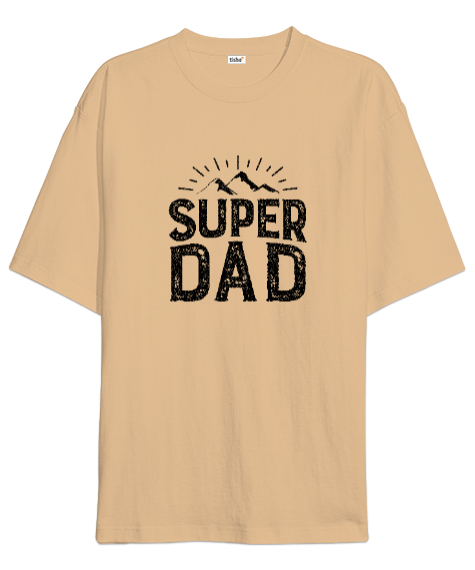 Tisho - Süper Baba Babalar günü özel Dağlar Camel Oversize Unisex Tişört