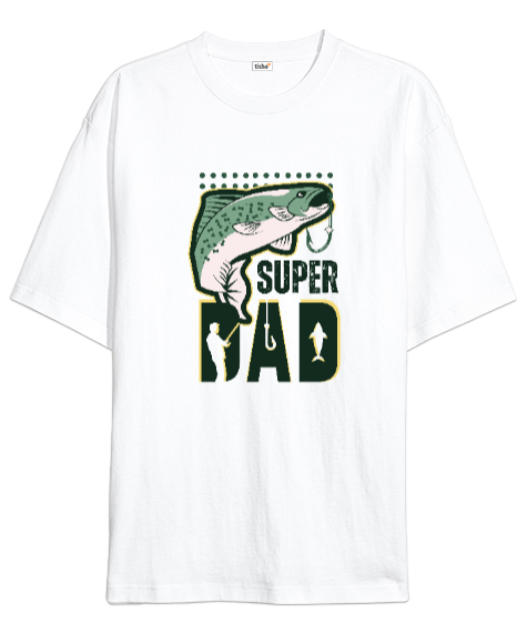 Tisho - Süper Baba Balıkçı ve Olta Özel Tasarım Beyaz Oversize Unisex Tişört