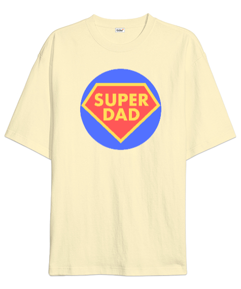 Tisho - Super Dad Süper Baba Babalar Günü Özel Krem Oversize Unisex Tişört