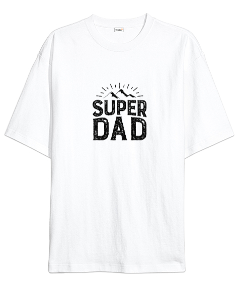 Tisho - Super Dad - Süper Baba, Kamp Babalar Günü Tasarımı Beyaz Oversize Unisex Tişört