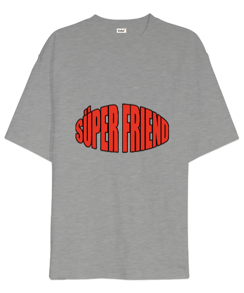 Tisho - Süper friend Oversize Unisex Tişört