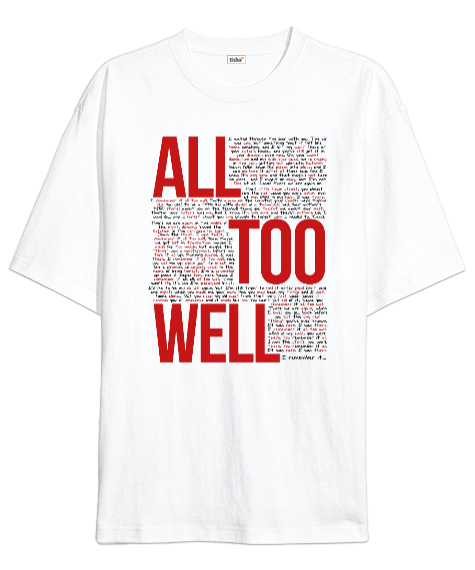 Tisho - Taylor Swift All too well Beyaz Oversize Unisex Tişört