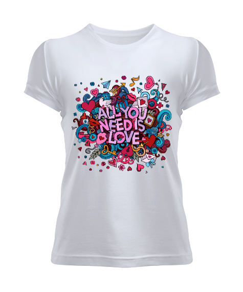 Tisho - Tek İhtiyacımız Olan Şey Aşk Sevgili Özel Tasarım Beyaz Kadın Tişört