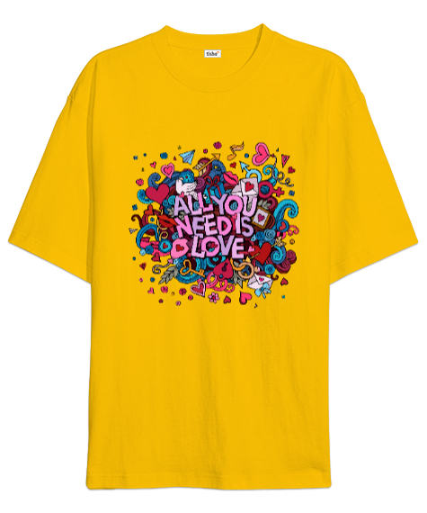 Tisho - Tek İhtiyacımız Olan Şey Aşk Sevgili Özel Tasarım Sarı Oversize Unisex Tişört