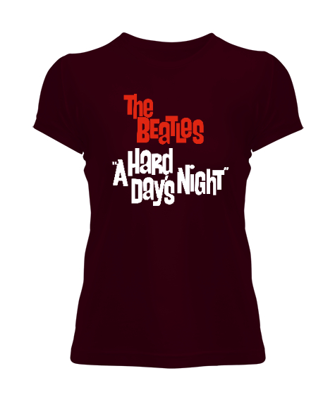 Tisho - The Beatles - A Hard Days Night Bordo Kadın Tişört