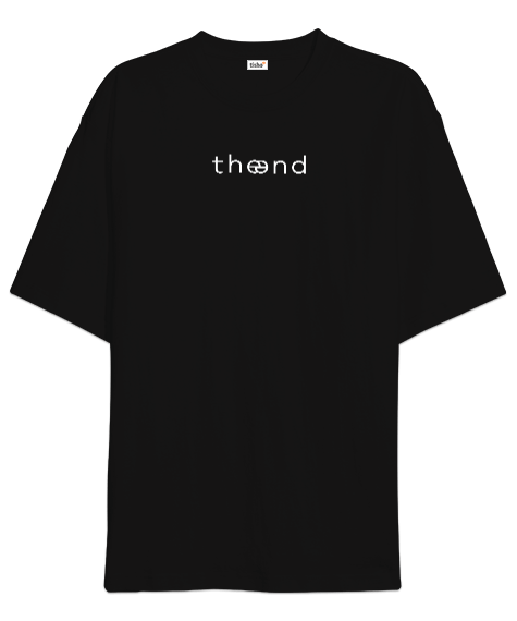 Tisho - The End Bir Sen Vardın Oversize Unisex Tişört
