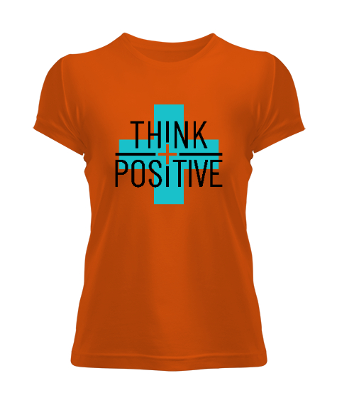 Tisho - Think Positive - Pozitif Düşün Turuncu Kadın Tişört