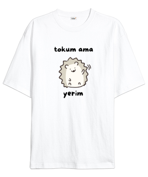 Tisho - Tokum ama Yerim Komik Heyecanlı Köstebek Beyaz Oversize Unisex Tişört