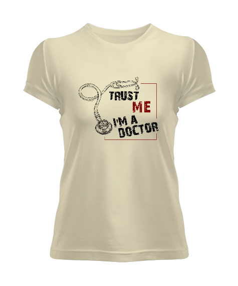 Tisho - Trust Me I am Doctor - Bana Güvenin Ben Doktorum Krem Kadın Tişört