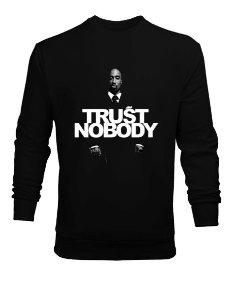 Tisho - Trust Nobody 2pac Shakur Tupac Shakur Rap Erkek Sweatshirt