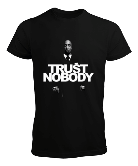 Tisho - Trust Nobody 2pac Shakur Tupac Shakur Rap Erkek Tişört