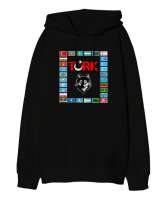 Türkiye,Turan,Göktürk,Azerbaycan,Kazakistan,Türkmenistan,Tacikistan,Özbekistan,Kyrgyzstan. Siyah Oversize Unisex Kapüşonlu Sweatshirt - Tisho