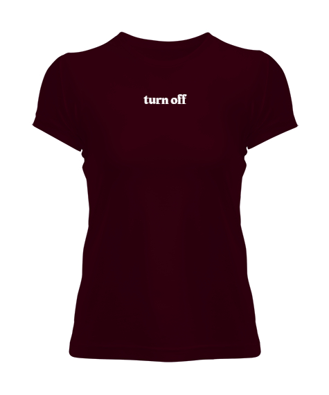 Tisho - Turn Off Bordo Kadın Tişört