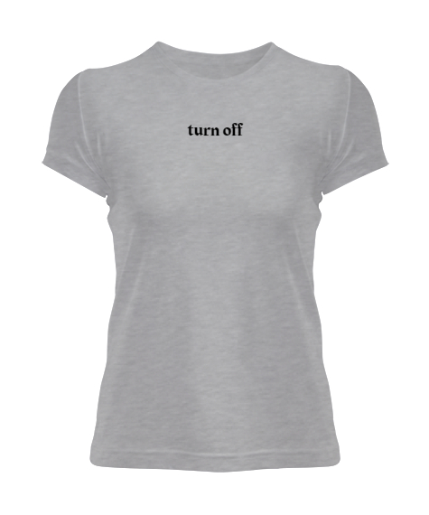 Tisho - Turn Off Gri Kadın Tişört