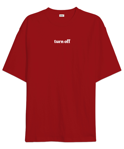 Tisho - Turn Off Kırmızı Oversize Unisex Tişört