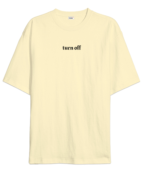 Tisho - Turn Off Krem Oversize Unisex Tişört