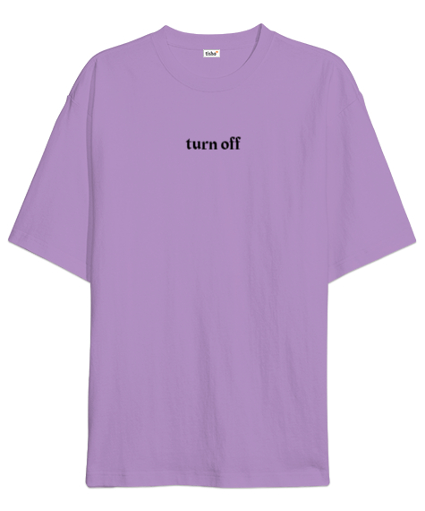 Tisho - Turn Off Lila Oversize Unisex Tişört