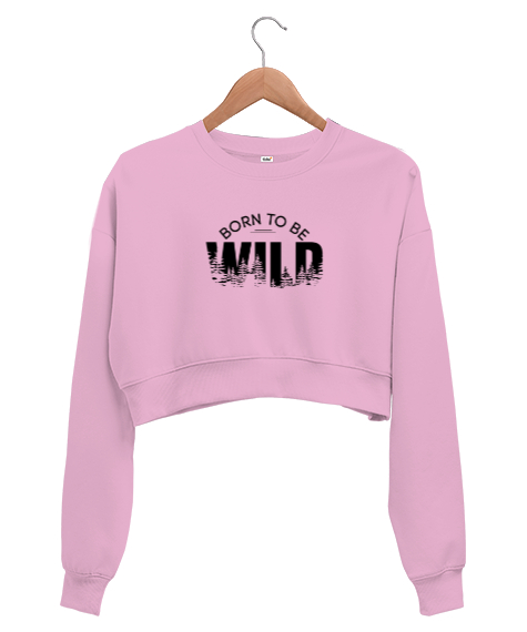 Tisho - Vahşi Doğdum - Born To Be Wild Pembe Kadın Crop Sweatshirt