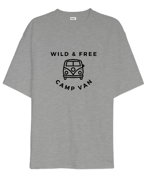 Tisho - Vahşi Özgür ve Karavan - Kampçı Özel Tasarım Gri Oversize Unisex Tişört