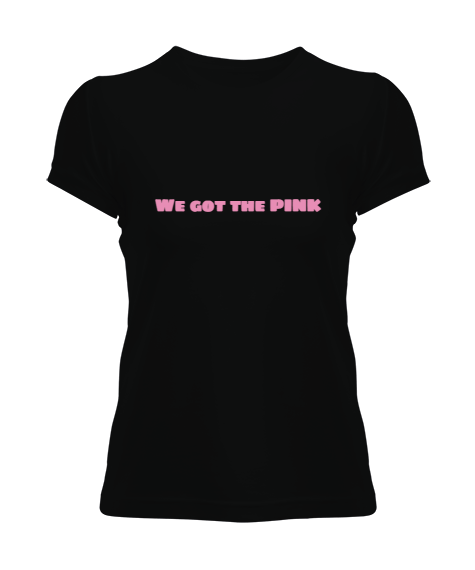 Tisho - WE GOT THE PINK Baskılı T-shirt Kadın Tişört