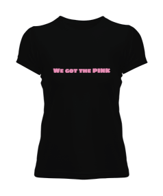 WE GOT THE PINK Baskılı T-shirt Kadın Tişört - Thumbnail