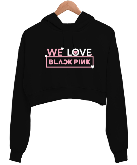 Tisho - We Love Blackpink Tasarımı Baskılı Siyah Kadın Crop Hoodie Kapüşonlu Sweatshirt