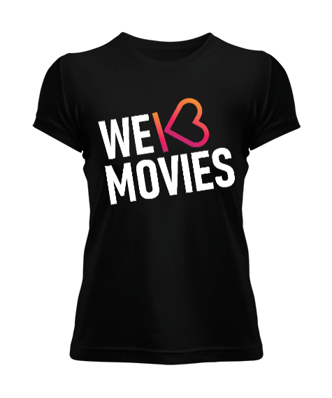 Tisho - We Love Movies - KafeinSiz Merch Kadın Tişört