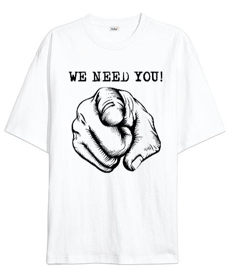 Tisho - We Need You Baskılı Oversize Unisex Tişört