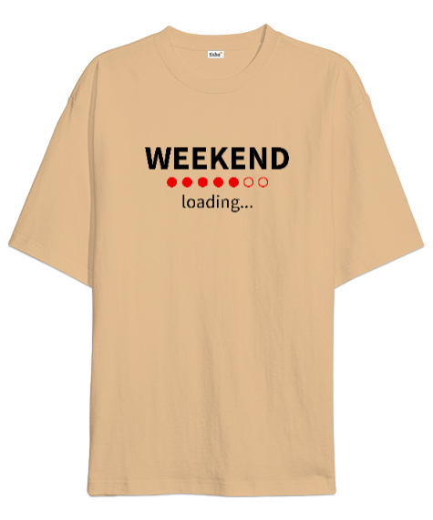 Tisho - Weekend Loading - Hafta Sonu Yükleniyor Camel Oversize Unisex Tişört