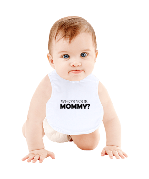 Tisho - Whos Your Mommy? Bebek Mama Önlüğü