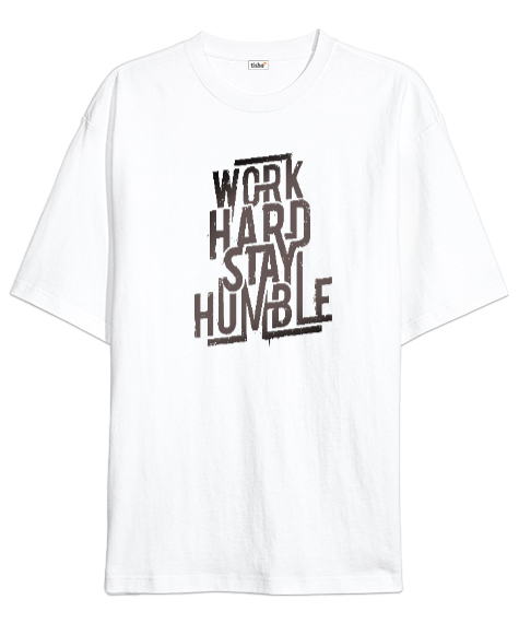 Tisho - Work Hard Stay Humble Beyaz Oversize Unisex Tişört