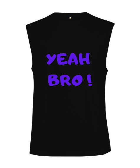 Tisho - Yeah Bro evet kardeşim Yazılı Kesik Kol Unisex Tişört