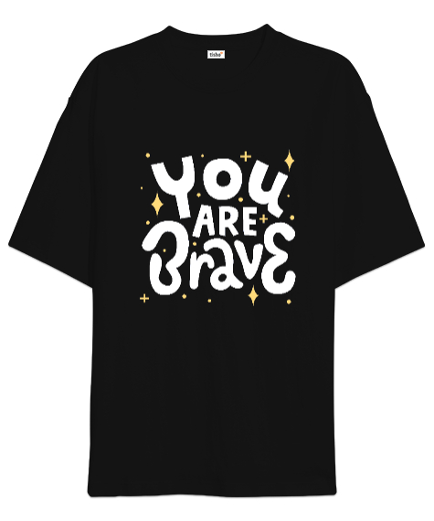 Tisho - You Are Brave Siyah Oversize Unisex Tişört