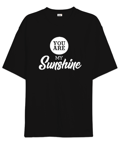 Tisho - You Are My Sunshine v4 Oversize Unisex Tişört