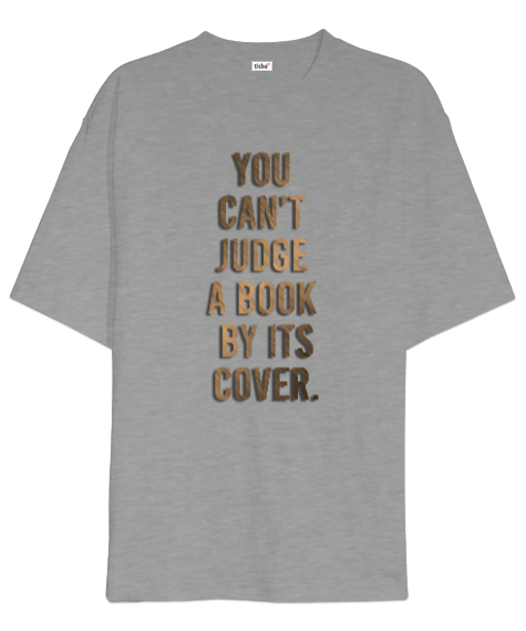 Tisho - you cant judge a book by ıts cover. Oversize Unisex Tişört