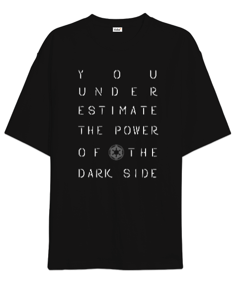 Tisho - You Underestimate The Power Of The Dark Side Baskılı Siyah Oversize Unisex Tişört