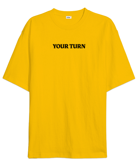 Tisho - Your Turn Sarı Oversize Unisex Tişört