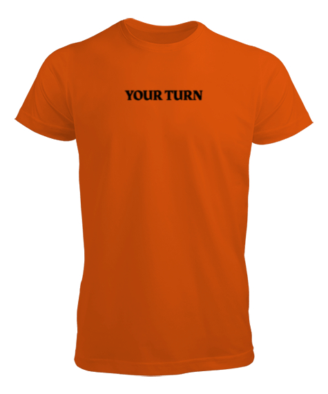 Your Turn Turuncu Erkek Ti ort Erkek Ti ort Tasar mlar Tisho Tisho Dukkan